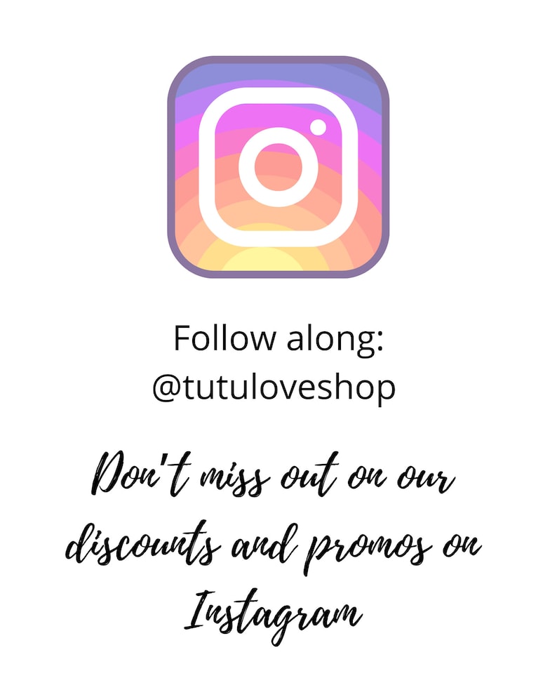 May include: A colorful Instagram logo with the text "Follow along: @tutuloveshop" and "Don't miss out on our discounts and promos on Instagram".