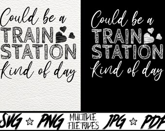 Poderia ser uma espécie de estação de trem SVG, Png, Jpg, PDF, design de camisa digital Cricut, download instantâneo, faça você mesmo sob demanda