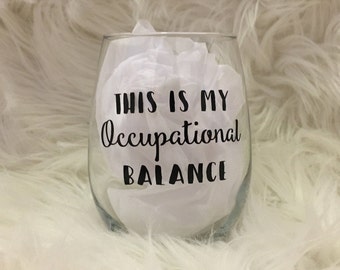 Occupational Therapy Wine Glass, Occupational Balance, Occupational Therapy Gifts, Occupational Therapy, MOT, OTR/L, COTA