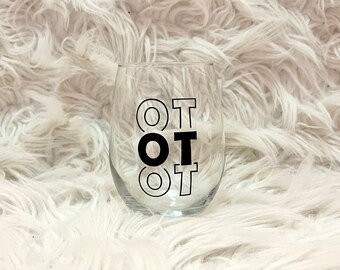Occupational Therapy Wine Glass, Occupational Therapy Gifts, Occupational Therapy, MOT, OTR/L, COTA