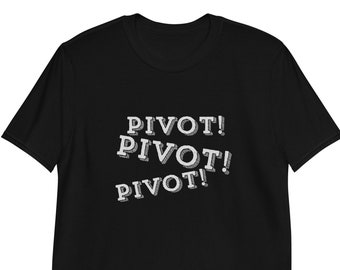 Pivot Shirt, Friends Shirt, Friends Tee, Friends TV Show Merch, Friends Gift, Ross Geller, Funny Friends Moments, Pivot Pivot Pivot, Friends