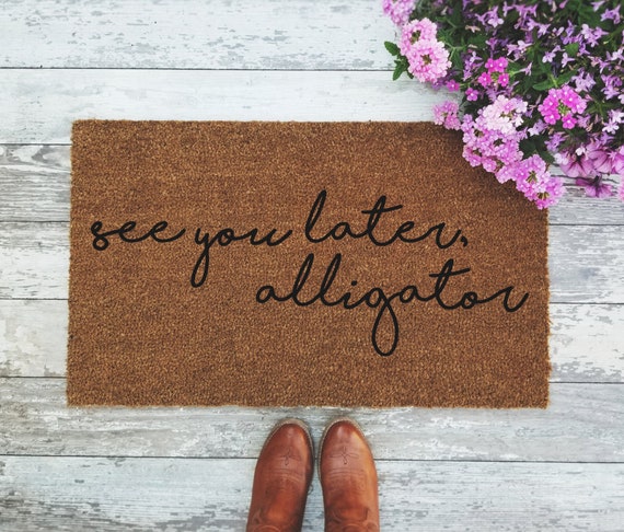 See You Later Alligator Doormat Funny Hand Painted Door Mat Etsy