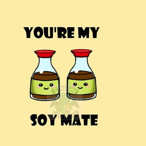 Fichier téléchargeable numérique Soy Pun Birthday/Valentines Card - You’re my Soy Mate, Nerdy Greetings Card Sauce soja, sushi, kawaii, chibi