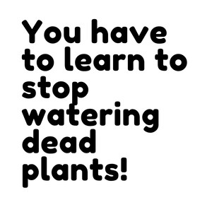 Stop watering DEAD plants!