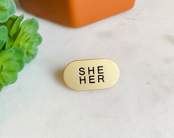 SHE HER pronoun enamel pin | Matte gold Plated