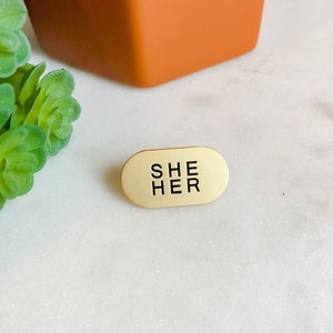 SHE HER pronoun enamel pin | Matte gold Plated