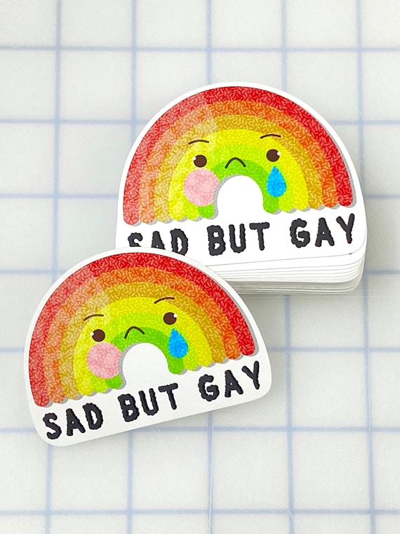 Sad but Gay Sticker: Matte Weatherproof Vinyl Pride Sticker