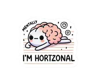 Pegatina de cerebro mentalmente horizontal - Meme neurodivergente divertido