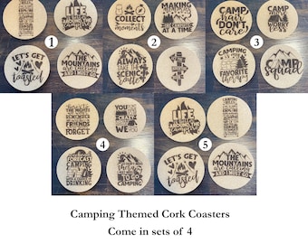 May include: Set of 10 round cork coasters with laser engraved camping-themed designs. Each coaster features a different saying about camping, such as "Let's get toasted", "Life is better around the campfire", and "The mountains are calling and I must go".
