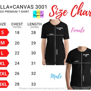 May include: Size chart for a unisex Bella + Canvas 3001 t-shirt. The chart shows chest and length measurements in inches for sizes S, M, L, XL, 2XL, and 3XL. The chart also includes images of a female and male model wearing the t-shirt.