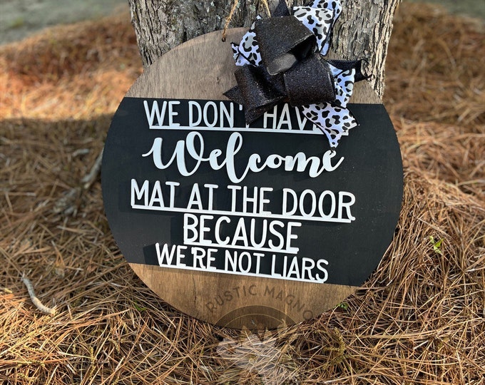 20” We don’t have a welcome mat door hanger  - funny layered door hanger - snarky door hanger - sarcastic door hanger - door hanger