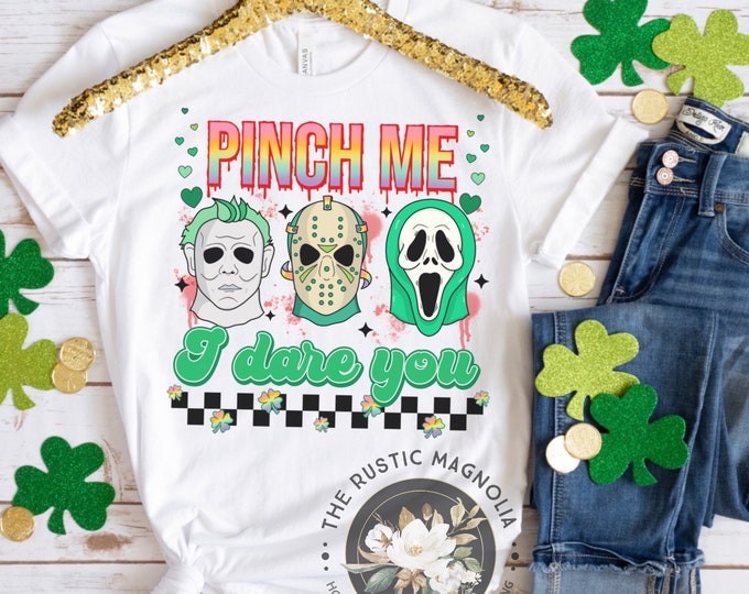 Horror pinch me I dare you | st Patrick’s day unisex tshirt | st pattys day