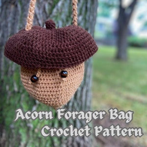 Crochet PATTERN || Acorn Forager Bag || PDF Digital File || Crochet Acorn Bag || Acorn Pouch