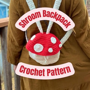 May include: A crochet mushroom backpack pattern. The backpack is red and white with white polka dots. The text "Shroom Backpack Crochet Pattern" is on the image.