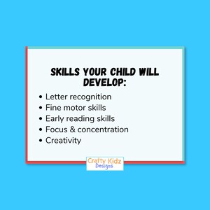 May include: A white rectangle with a red border on a blue background. The text reads "SKILLS YOUR CHILD WILL DEVELOP:" followed by a bulleted list: Letter recognition, Fine motor skills, Early reading skills, Focus & concentration, and Creativity. The logo "Crafty Kidz Designs" is at the bottom.
