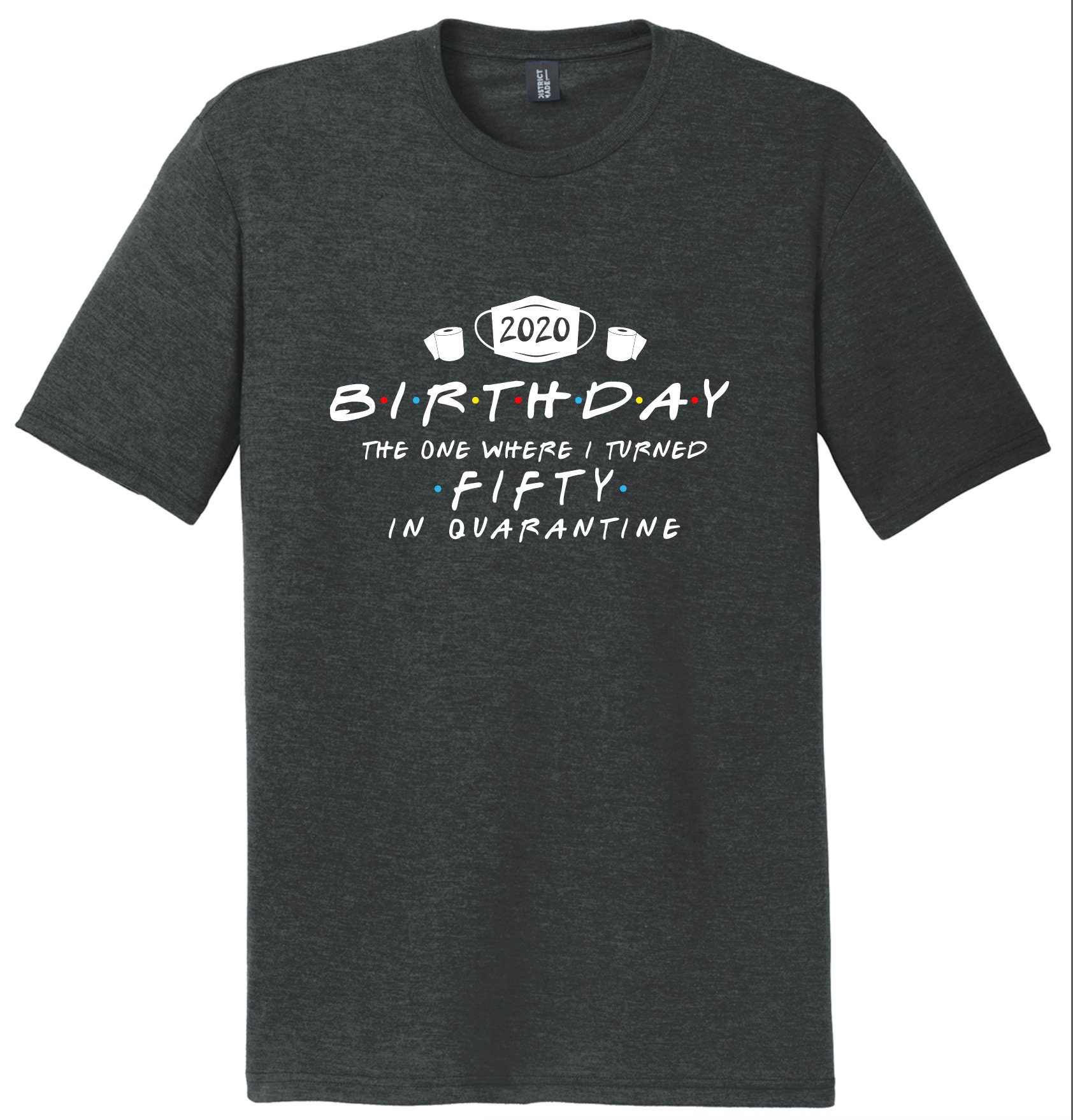 Quarantine Birthday Friends Style Party Birthday Shirt 21st, 30th