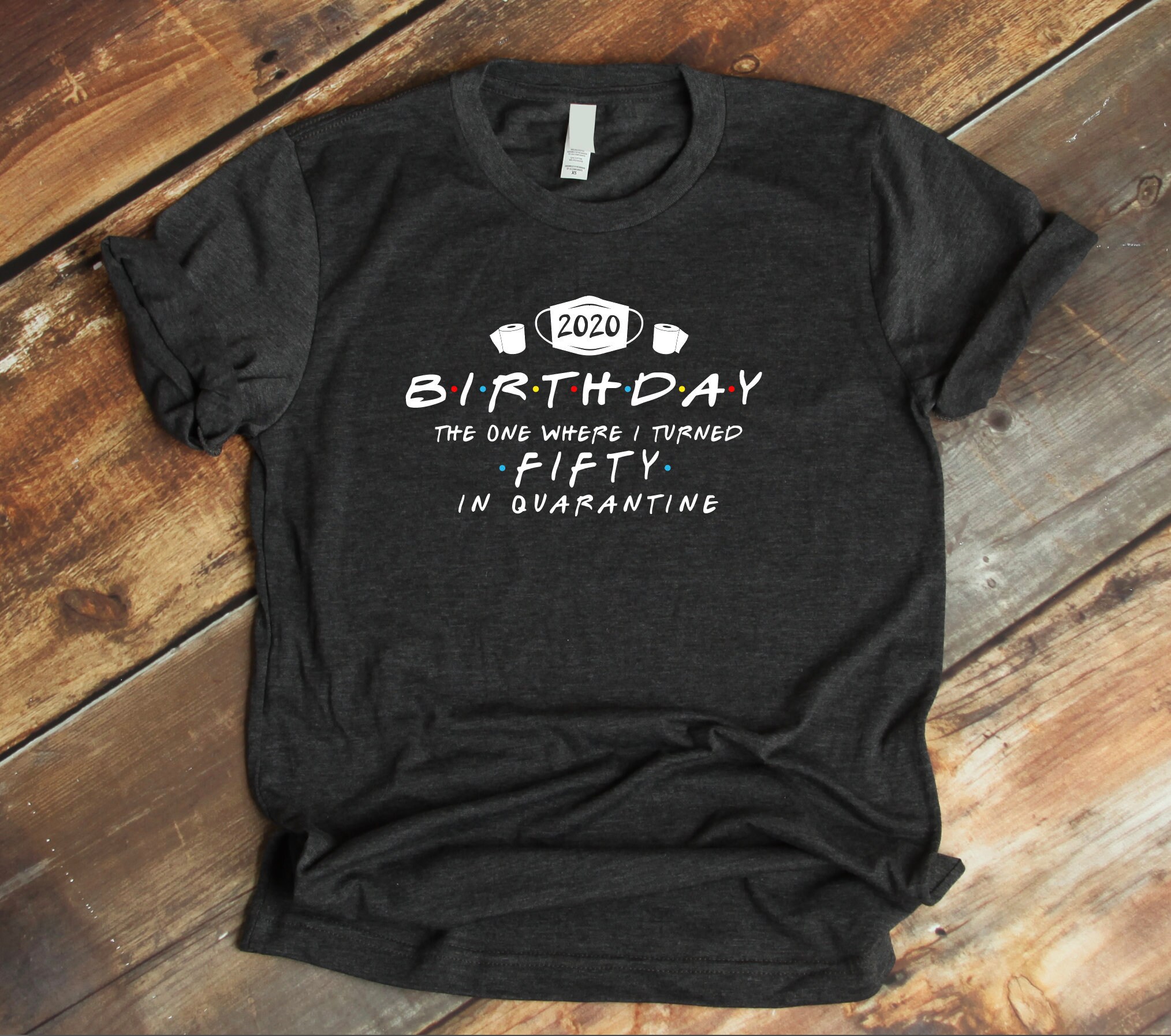 Quarantine Birthday Friends Style Party Birthday Shirt 21st, 30th