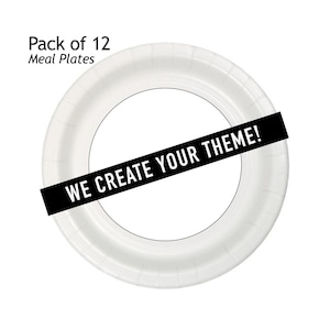 May include: Pack of 12 white paper meal plates. The plates are blank and have a black banner across the center that says "WE CREATE YOUR THEME!"