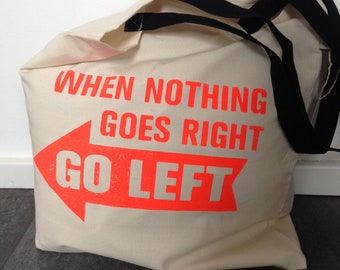 When nothing goes right, go left – Tasche mit Spruch, Fairtrade, Bio Baumwolle, Neon, Handbedruckt, Siebdruck