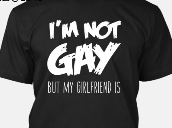 I'm Not Gay but My Boyfriend is Shirt 