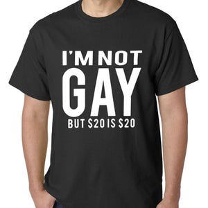 I&#39;m not gay but 20 is 20