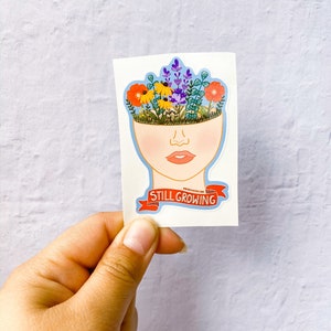 Still Growing Sticker | Stickers for Hydroflask | laptop stickers | Waterproof Stickers | Flower Stickers | Plant Stickers