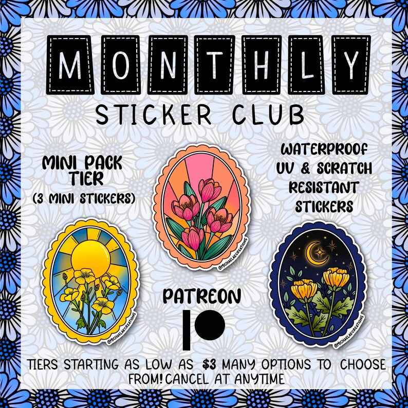 May include: A colorful graphic promoting a monthly sticker club with three different sticker designs. The text reads "Monthly Sticker Club", "Mini Pack Tier (3 Mini Stickers)", "Waterproof UV & Scratch Resistant Stickers", "Patreon", and "Tiers starting as low as $3 many options to choose from! Cancel at anytime".