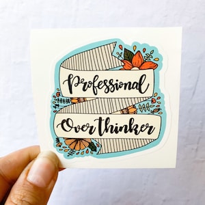 Professional Over thinker Sticker | Stickers for Hydroflask | laptop stickers | Flower Stickers | Waterproof stickers | feminist sticker