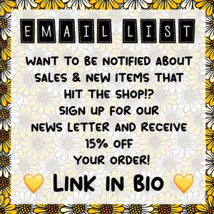 May include: A promotional graphic with a white background and a daisy pattern. The text "EMAIL LIST" is at the top, followed by a call to action to sign up for a newsletter and receive 15% off. The words "LINK IN BIO" are at the bottom.