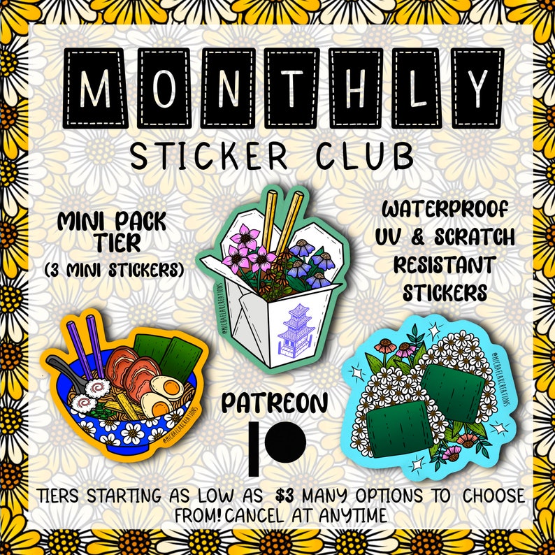 May include: A promotional image for a monthly sticker club. The image features several sticker designs, including ramen, a takeout box with flowers, and onigiri. Text includes "MONTHLY STICKER CLUB", "WATERPROOF UV & SCRATCH RESISTANT STICKERS", and "PATREON".