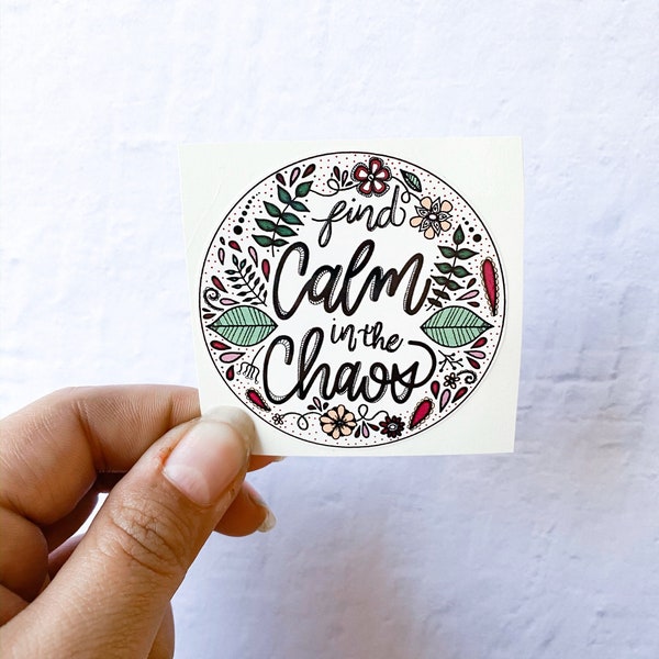 Find Calm in the Chaos Sticker |Stickers for Hydroflask | laptop stickers |Waterproof stickers | Water bottle Sticker