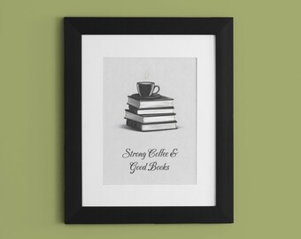 Bookish print | library decor | Bookstagram | Bookworm gift | Librarian gift | Book nerd wall art | Strong Coffee Good Books | Bookish merch