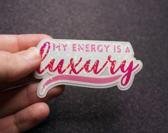 My Energy Is A Luxury Pink - Holographic or Clear Gloss Taylor Stickers