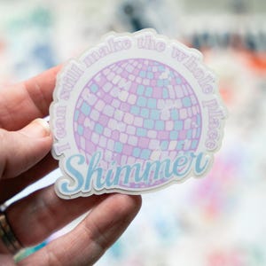 Make The Whole Place Shimmer Mirrorball Sticker - Holographic or Clear Gloss Taylor Stickers