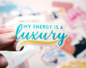 My Energy Is A Luxury Teal - Holographic or Clear Gloss Taylor Stickers
