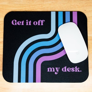 Get It Off My Desk Mouse Pad - Black, Blue, Purple
