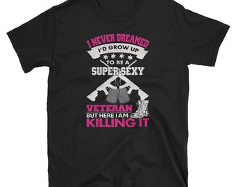 Super Sexy Veteran T-Shirt  U.S. Veterans Day Gift  Daddy