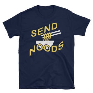 Funny Send Noods Ramen Noodles Asian Foodie T-Shirt image 2