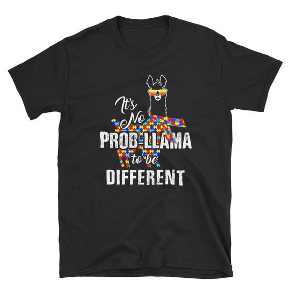 It's No Prob Llama To Be Different Autism Awareness Sloth T-Shirt It's No Prob Llama To Be Different Autism Awareness Sloth T-Shirt