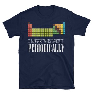 Periodic Table Funny T-Shirt For Nerds, Geeks, Science Love image 1