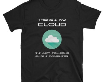 Tech Humor gibt es keine Wolke T-Shirt Programmierer tee