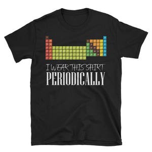 Periodic Table Funny T-Shirt For Nerds, Geeks, Science Love image 2