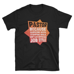 Funny Pastor T-Shirt Devil Stomping Ninja Not Job Title