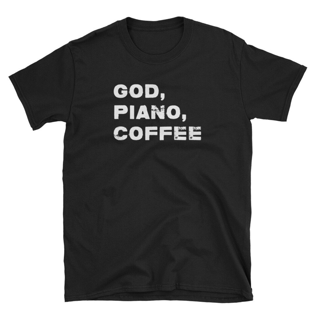 God Piano Coffee Christian Musician T Shirt Gift Tee - Etsy