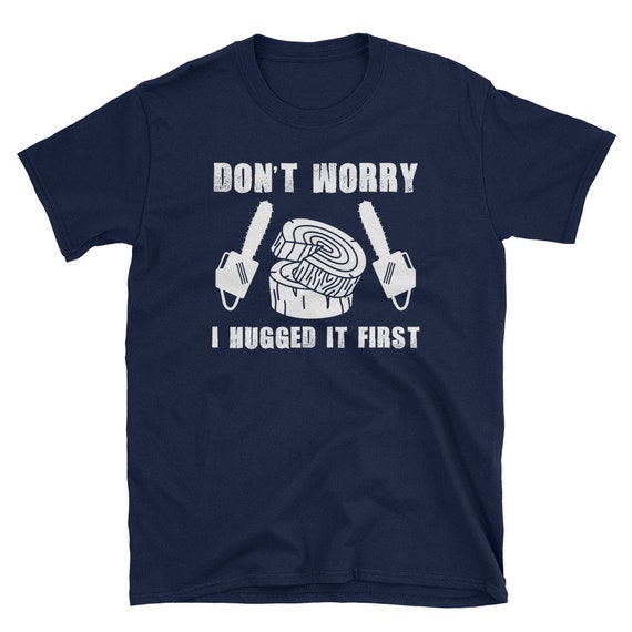 Don't Worry I Hugged It First Funny T-shirt Gift Tee - Etsy