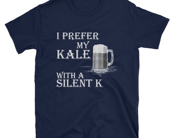I Prefer My Kale With A Silent K T-Shirt An Awesome Gift Tee