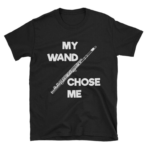 Flute Shirt - My Wand Chose Me - Funny Marching Band Apparel Flute Shirt - My Wand Chose Me - Funny Marching Band Apparel