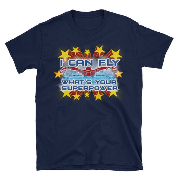 I Can Fly What's Your Superpower? Gifts For Swimmer T-Shirt