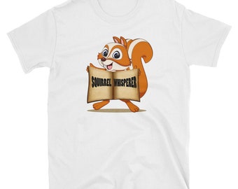 Squirrel Whisperer T-Shirt Squirrel Lover Gift Tee