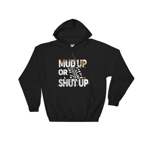 Mud Up or Shut Up Cute Funny Mudding Racing Hoodie